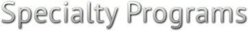Specialty Programs Specialty Programs